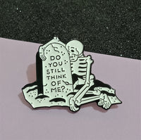 Skeleton "Do you still think of me?" Pin